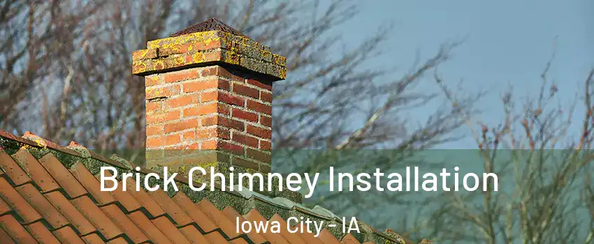  Brick Chimney Installation Iowa City - IA