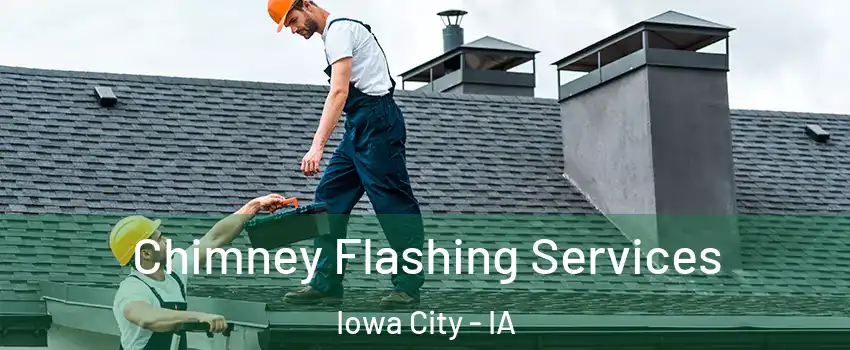  Chimney Flashing Services Iowa City - IA