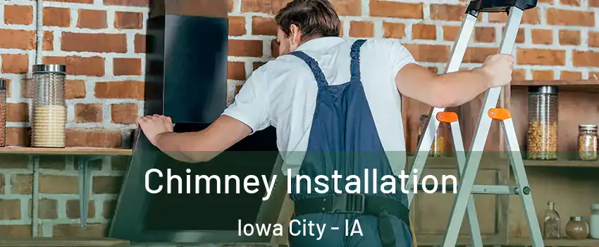 Chimney Installation Iowa City - IA