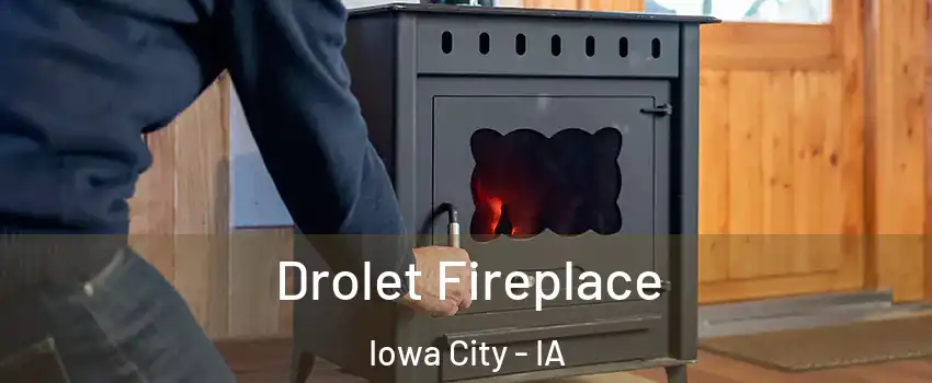  Drolet Fireplace Iowa City - IA