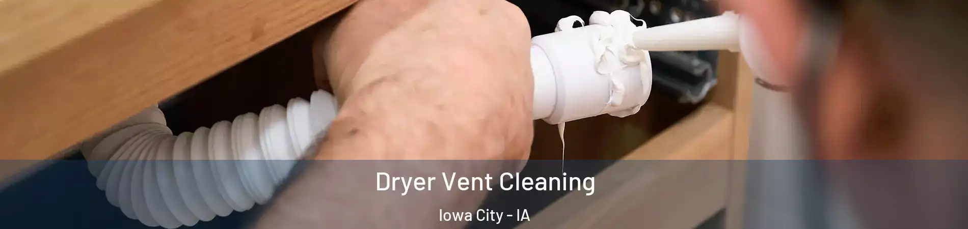  Dryer Vent Cleaning Iowa City - IA