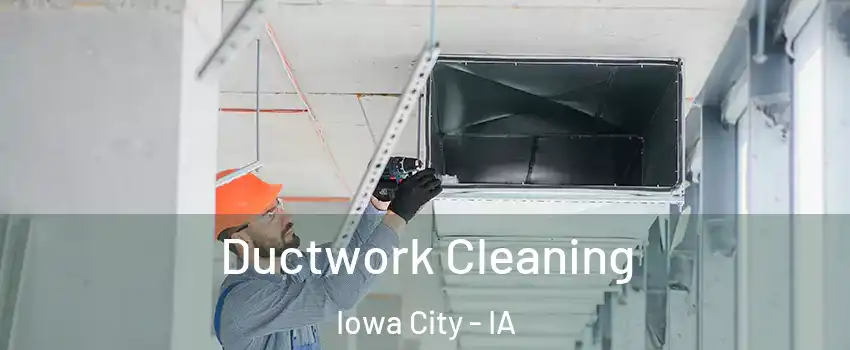  Ductwork Cleaning Iowa City - IA