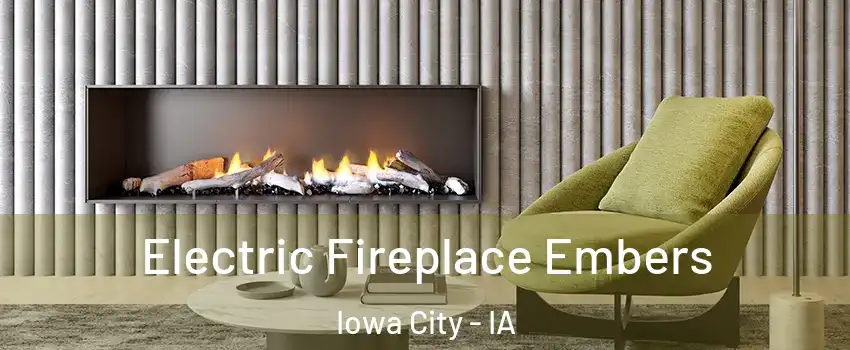  Electric Fireplace Embers Iowa City - IA