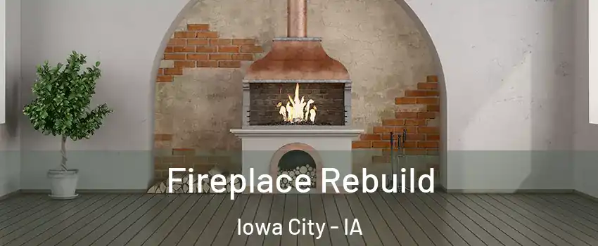  Fireplace Rebuild Iowa City - IA