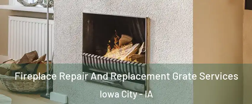  Fireplace Repair And Replacement Grate Services Iowa City - IA