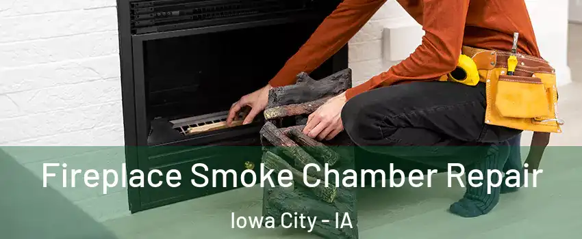  Fireplace Smoke Chamber Repair Iowa City - IA