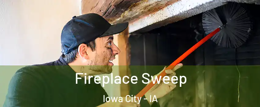  Fireplace Sweep Iowa City - IA