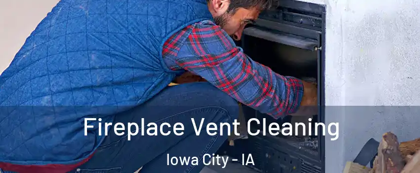  Fireplace Vent Cleaning Iowa City - IA