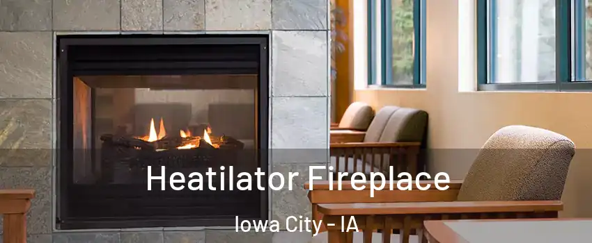  Heatilator Fireplace Iowa City - IA