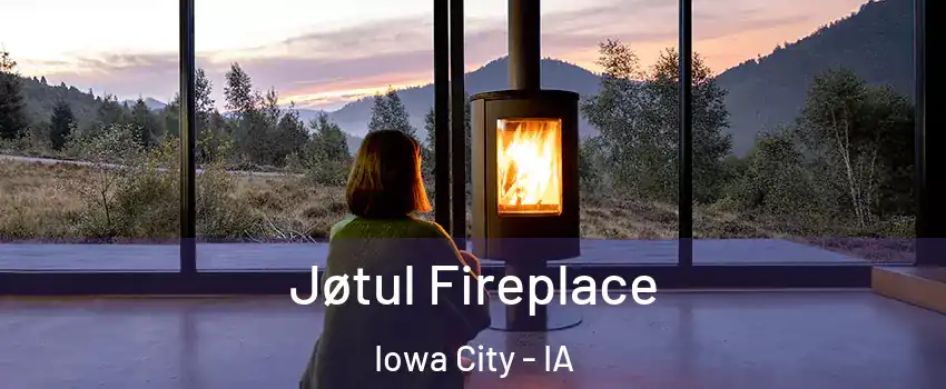  Jøtul Fireplace Iowa City - IA