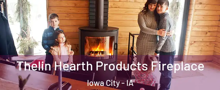  Thelin Hearth Products Fireplace Iowa City - IA