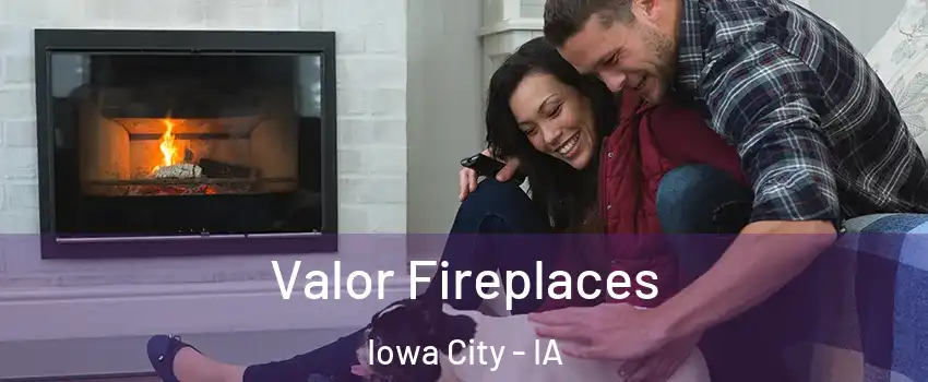 Valor Fireplaces Iowa City - IA