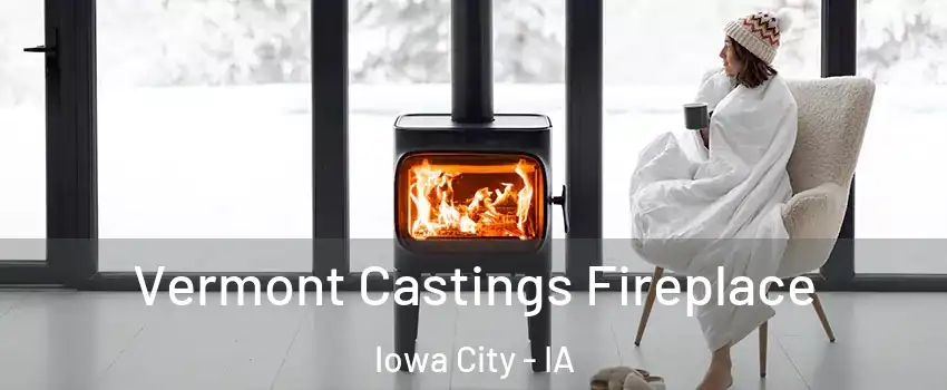  Vermont Castings Fireplace Iowa City - IA