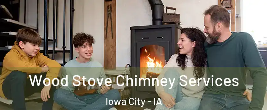  Wood Stove Chimney Services Iowa City - IA